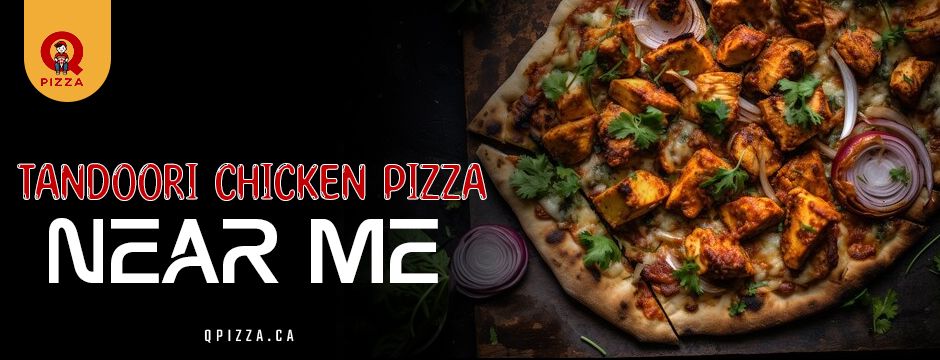 tandoori chicken pizza near me